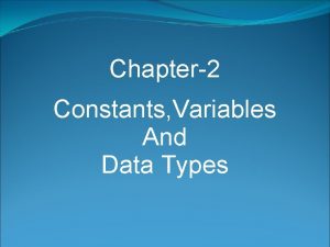 Chapter2 Constants Variables And Data Types C as