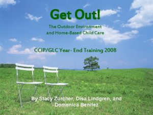 Get Out The Outdoor Environment and HomeBased Child