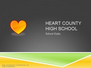 HEART COUNTY HIGH SCHOOL School Clubs 2011 MICROSOFT