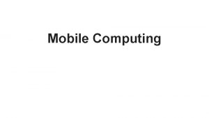 Mobile Computing What is Mobile Computing Definition Mobile