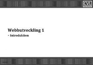 Webbutveckling 1 Introduktion 2022 02 14 1 Webbutveckling