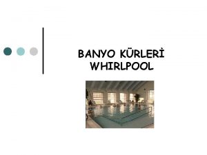 BANYO KRLER WHIRLPOOL Hidroterapi termal ve mekanik gleri