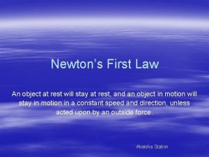 Newtons First Law An object at rest will