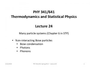 PHY 341641 Thermodynamics and Statistical Physics Lecture 24