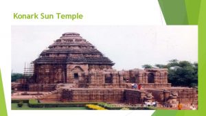 Konark Sun Temple 13 thcentury Hindu temple dedicated