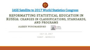 IASE Satellite to 2017 World Statistics Congress REFORMATTING