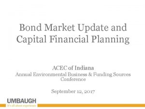 Bond Market Update and Capital Financial Planning ACEC