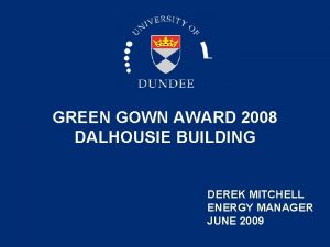 GREEN GOWN AWARD 2008 DALHOUSIE BUILDING DEREK MITCHELL
