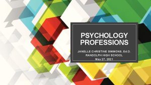 PSYCHOLOGY PROFESSIONS JANELLE CHRISTINE SIMMONS Ed D RANDOLPH