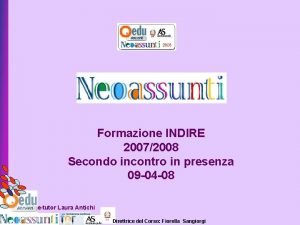 Formazione INDIRE 20072008 Secondo incontro in presenza 09