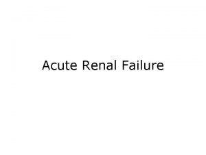 Acute Renal Failure Overview Definitions Classification and causes