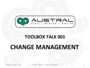 TOOLBOX TALK 001 CHANGE MANAGEMENT Created 11072015 Rev