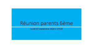 Runion parents 6me Lundi 07 septembre 2020 17