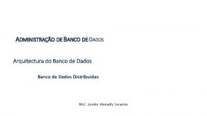 ADMINISTRAO DE BANCO DE DADOS Arquitectura do Banco