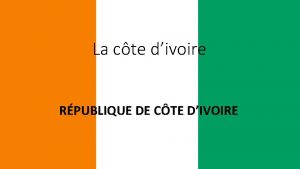 La cte divoire RPUBLIQUE DE CTE DIVOIRE PIB