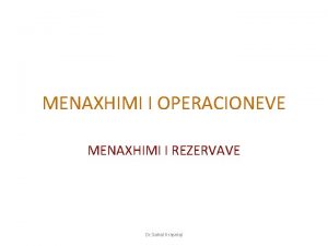 MENAXHIMI I OPERACIONEVE MENAXHIMI I REZERVAVE Dr Sokol