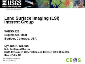 Land Surface Imaging LSI Interest Group WGISS 26