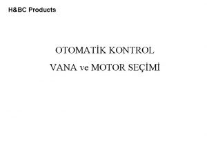 HBC Products OTOMATK KONTROL VANA ve MOTOR SEM