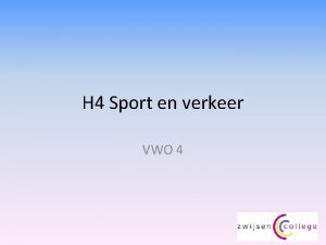 H 4 Sport en verkeer VWO 4 Wat