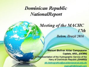 Dominican Republic National Report Meeting of the MACHC