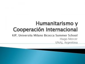 Humanitarismo y Cooperacin Internacional KIP Universita Milano Bicocca