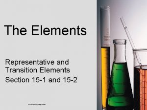 The Elements Representative and Transition Elements Section 15