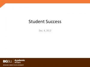 Student Success Dec 4 2012 Recruit Retain and