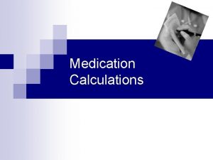 Medication Calculations Drug Dosages n Drug Dose Formula