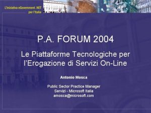 P A FORUM 2004 Le Piattaforme Tecnologiche per
