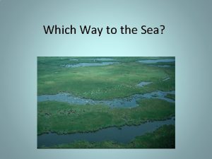 Which Way to the Sea Freshwater Freshwater accounts