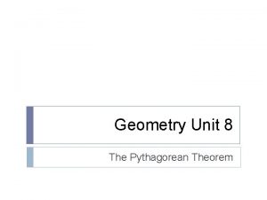 Geometry Unit 8 The Pythagorean Theorem The Pythagorean