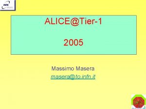 ALICETier1 2005 Massimo Masera maserato infn it Problemi