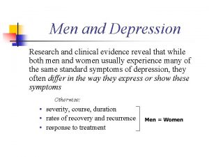 Men and Depression Research and clinical evidence reveal