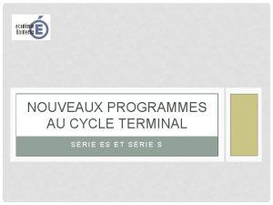 NOUVEAUX PROGRAMMES AU CYCLE TERMINAL SRIE ES ET