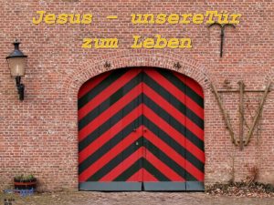 Jesus unsere Tr zum Leben GZD Jesus unsere