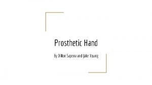 Prosthetic Hand By Dillon Sapena and Jake Young