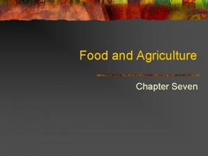 Food and Agriculture Chapter Seven Definition of famine