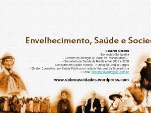 Envelhecimento Sade e Socied Eduardo Bezerra BiomdicoSanitarista Gerente