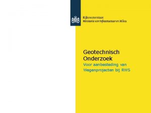 Geotechnisch Onderzoek Voor aanbesteding van Wegenprojecten bij RWS