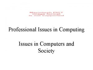 Professional Issues in Computing Issues in Computers and