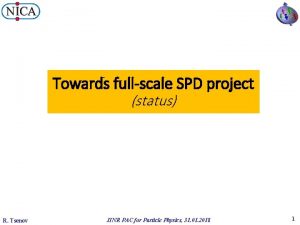 Towards fullscale SPD project status R Tsenov JINR