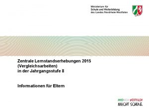 Zentrale Lernstandserhebungen 2015 Vergleichsarbeiten in der Jahrgangsstufe 8