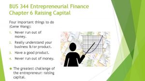 BUS 344 Entrepreneurial Finance Chapter 6 Raising Capital