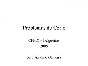 Problemas de Corte CFPIC Felgueiras 2005 Jos Antnio