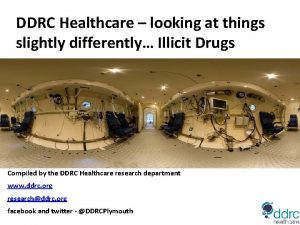 DDRC Healthcare looking at things slightly differently Illicit