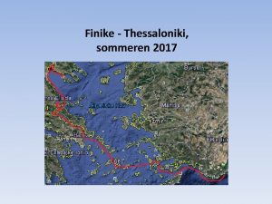 Finike Thessaloniki sommeren 2017 Turens etaper Turen fra