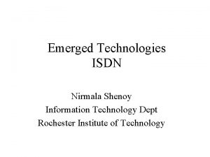 Emerged Technologies ISDN Nirmala Shenoy Information Technology Dept