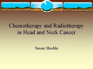 Chemotherapy and Radiotherapy in Head and Neck Cancer