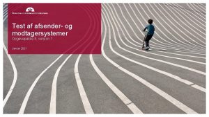 Test af afsender og modtagersystemer Opgavepakke 8 version