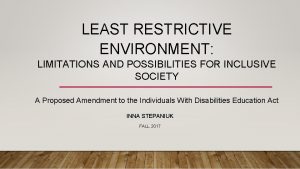 LEAST RESTRICTIVE ENVIRONMENT LIMITATIONS AND POSSIBILITIES FOR INCLUSIVE